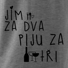 Jím za dva / Piju za tři