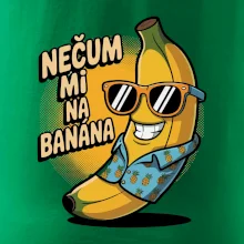 Nečum mi na banána