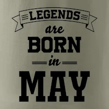 Legends are born in May