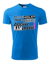 Hodné holky jdou do nebe, zlobivé kam chtějí!