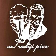 Ne! Raději pivo