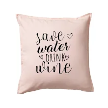 Save water drink wine