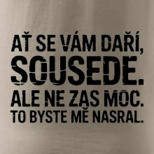 Ať se vám daří sousede