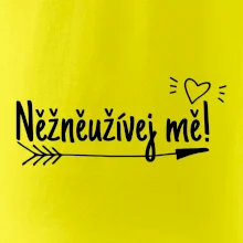 Něžněužívej mě!