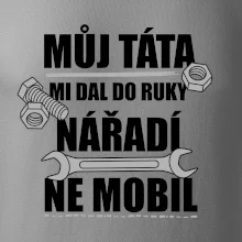Můj táta mi dal do ruky nářadí