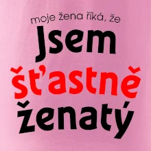 Moje žena říká, že jsem šťastně ženatý