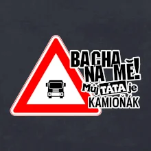 Bacha na mě! Můj táta je kamioňák