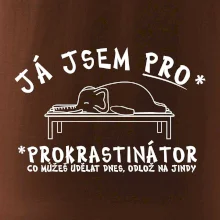 Ja jsem PRO - prokrastinace