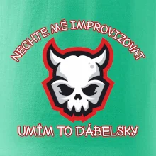 Nechte mě improvizovat, umím to ďábelsky