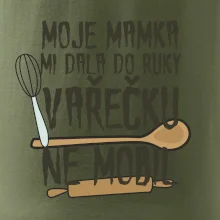 Moje mamka mi dala do ruky vařečku