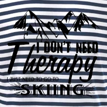 I dont need therapy - Skiing