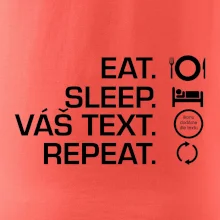 Eat sleep repeat vlastní text