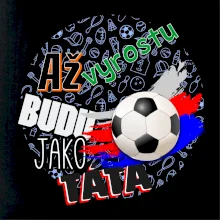 Až vyrostu budu jako táta - fotbalista