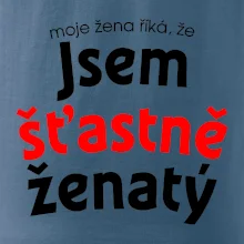 Moje žena říká, že jsem šťastně ženatý