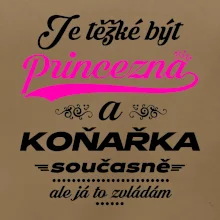 Je těžké být princezna - koňařka