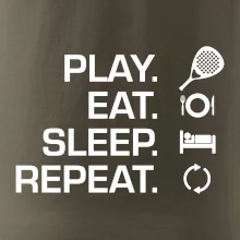 Play eat sleep repeat padel