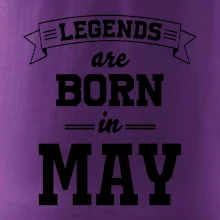 Legends are born in May