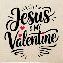 Jesus is my valentine