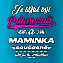 Je těžké být princezna - Maminka