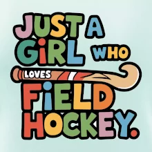 Barevný nápis Just a girl who loves field hockey