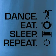 Dance eat sleep repeat - Kluk