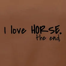 I love horse the end.