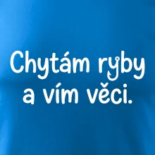 Chytám ryby a vím věci