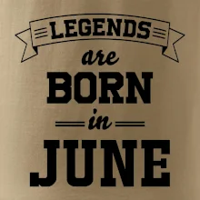 Legends are born in June