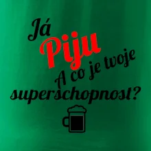 Já piju - tvoje superschopnost? šikmý nápis