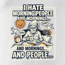 i hate morning people and mornings.... and people... - barevný obrázek