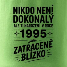 Nikdo není dokonalý ale ti narození v roce 1995 jsou zatraceně blízko