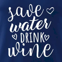Save water drink wine