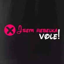 Jsem rebelka! Vole! Jsem rebelka! Vole!