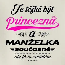 Je těžké být princezna - manželka