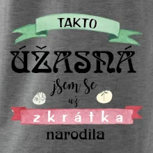 Takto úžasná jsem se už zkrátka narodila