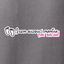 Jsem budoucí mamina - tak bacha! Jsem budoucí mamina - tak bacha!