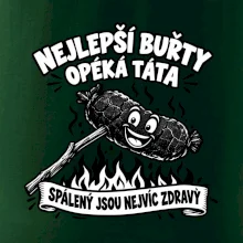 Nejlepší buřty opéká táta Spálený jsou nejvíc zdravý