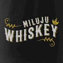 Miluju Whiskey