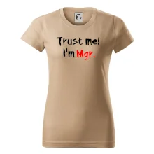 Trust me I´m  Mgr. / Věř mi jsem Magistr. Trust me I´m  Mgr. / Věř mi jsem Magistr.