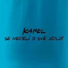 Vaše jméno - se nedělí o své jídlo