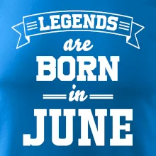 Legends are born in June