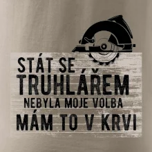Stát se truhlářem nebyla moje volba