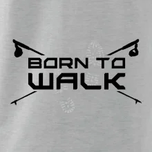 Born to walk