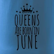 Queens are born in June