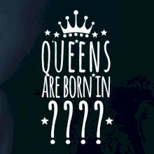 Queens are born in (vlastní měsíc narození)