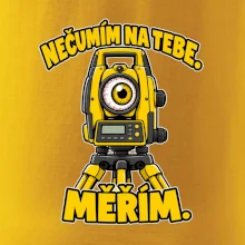 Geodet nečumím na tebe měřím