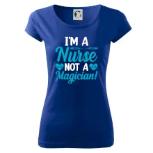 I'm a nurse not a magician