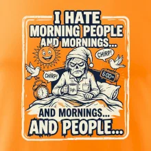i hate morning people and mornings.... and people... - barevný obrázek