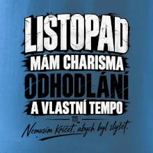 Listopad charisma odhodlání a vlastní tempo