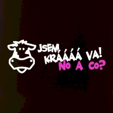 Jsem krávááá va! No a co!